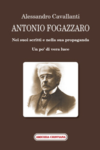 ANTONIO FOGAZZARO Nei suoi scritti e nella sua propaganda