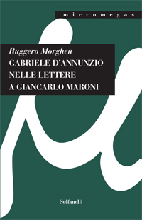 GABRIELE D\'ANNUNZIO NELLE LETTERE A GIANCARLO MARONI (1934)
