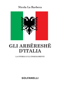 GLI ARBERESHE D\'ITALIA La storia e gli insediamenti