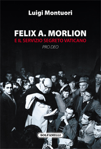 FELIX A. MORLION E IL SERVIZIO SEGRETO VATICANO