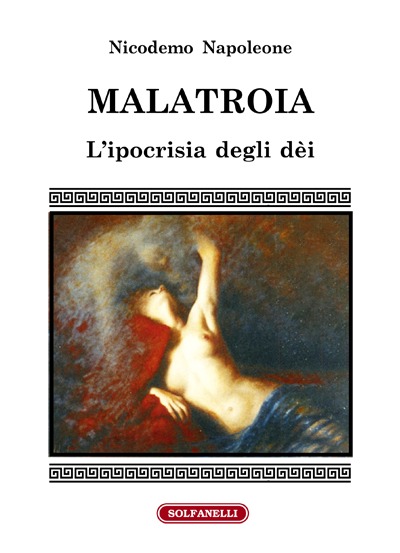 MALATROIA L'ipocrisia degli dèi