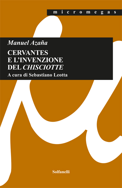 CERVANTES E L’INVENZIONE DEL CHISCIOTTE