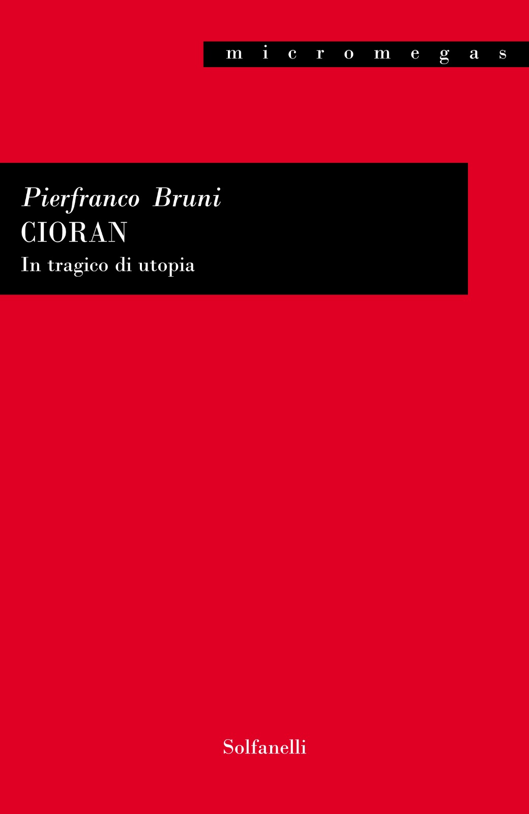 CIORAN In tragico di utopia