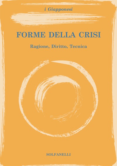 FORME DELLA CRISI Ragione, diritto, tecnica
