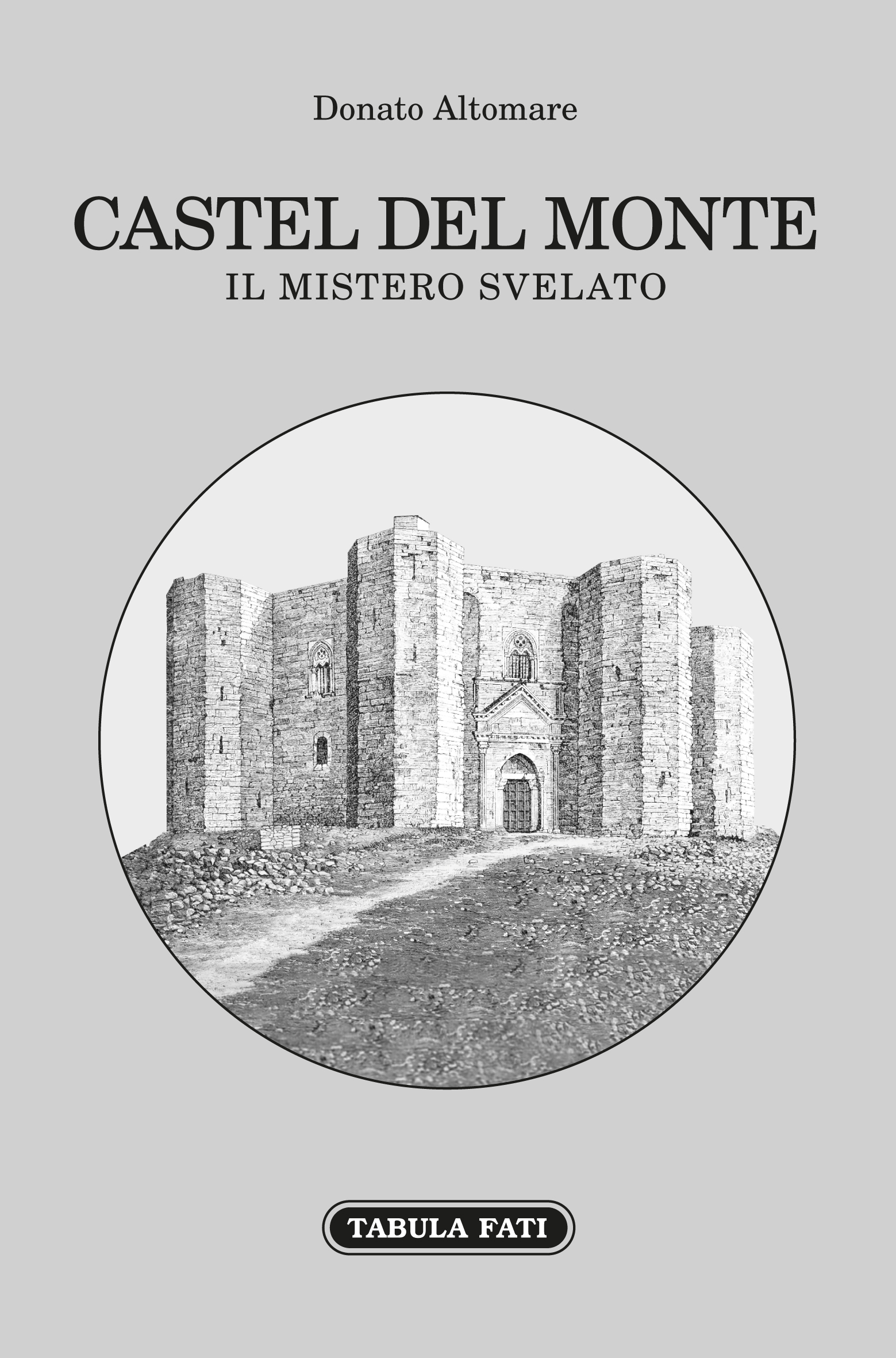 CASTEL DEL MONTE Il mistero svelato