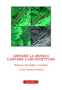 ABITARE LA MUSICA CANTARE L\'ARCHITETTURA