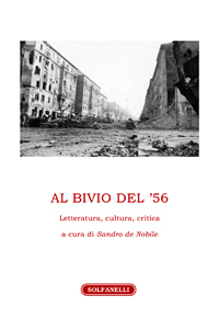 AL BIVIO DEL \'56 Letteratura, cultura, critica
