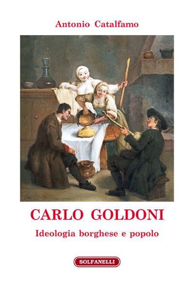 CARLO GOLDONI Ideologia borghese e popolo