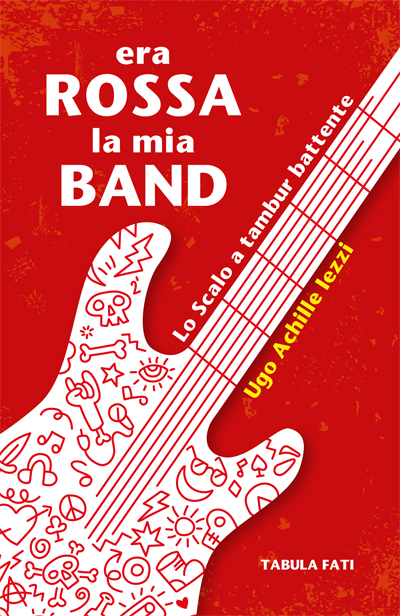 ERA ROSSA LA MIA BAND Lo Scalo a tambur battente