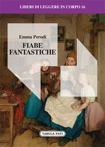 FIABE FANTASTICHE in corpo 16
