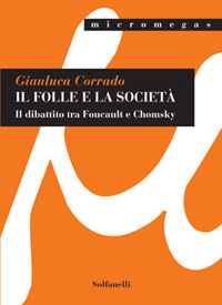 IL FOLLE E LA SOCIETÀ Il dibattito tra Foucault e Chomsky