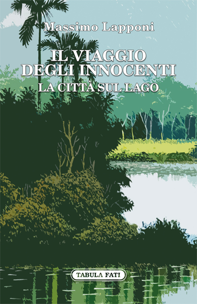 IL VIAGGIO DEGLI INNOCENTI LA CITTÀ SUL LAGO