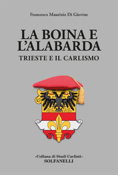 LA BOINA E L’ALABARDA Trieste e il Carlismo