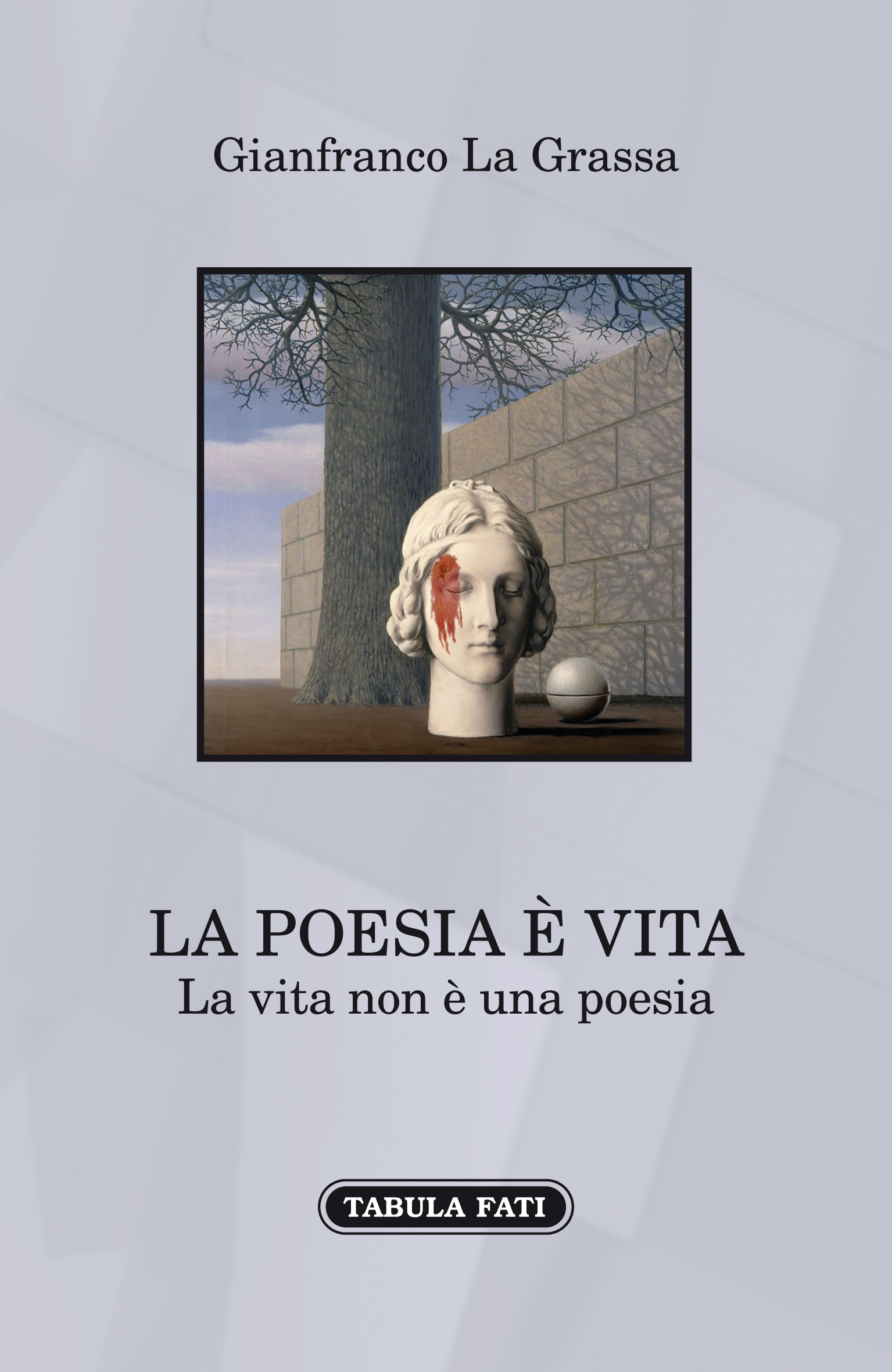 LA POESIA È VITA La vita non è una poesia