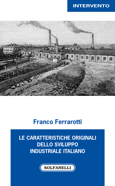 LE CARATTERISTICHE ORIGINALI DELLO SVILUPPO INDUSTRIALE ITALIANO
