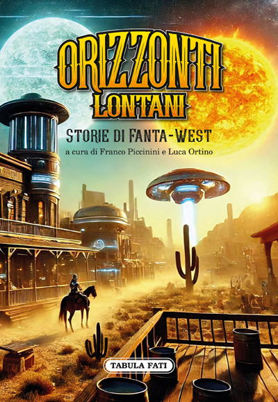 ORIZZONTI LONTANI Storie di Fanta-West