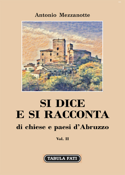 SI DICE E SI RACCONTA di chiese e paesi d’Abruzzo Vol. II