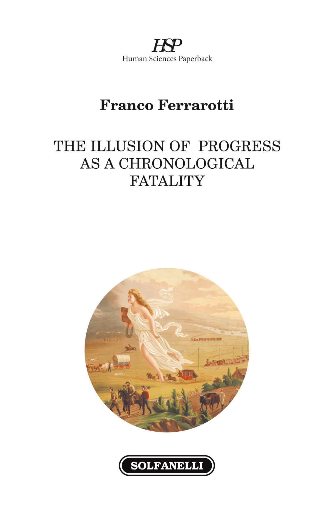 THE ILLUSION OF PROGRESS AS A CHRONOLOGICAL FATALITY