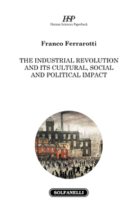 THE INDUSTRIAL REVOLUTION AND ITS CULTURAL, SOCIAL AND POLITICAL