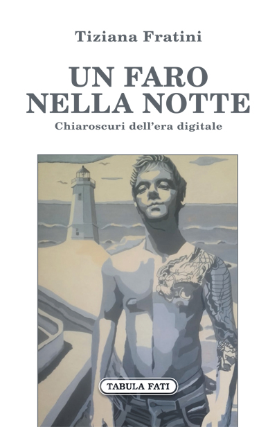 UN FARO NELLA NOTTE Chiaroscuri dell’era digitale